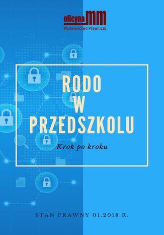 RODO w przedszkolu. Krok po kroku Michał Łyszczarz, Dariusz Skrzyński, Krzysztof Zelga - okladka książki