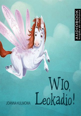 Wio, Leokadio! Joanna Kulmowa - okladka książki