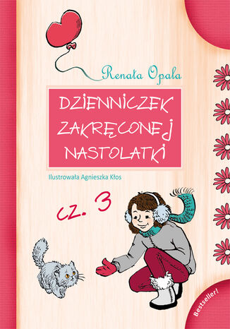 Dzienniczek zakręconej nastolatki cz.3 Renata Opala - okladka książki