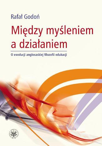 Między myśleniem a działaniem Rafał Godoń - okladka książki