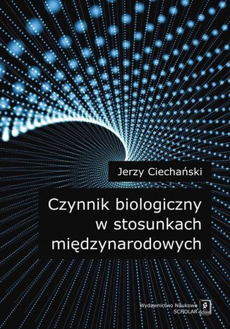 Czynnik biologiczny w stosunkach międzynarodowych Jerzy Ciechański - okladka książki
