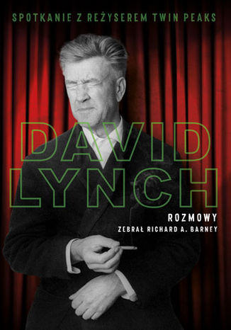 David Lynch. Rozmowy Richard A. Barney - okladka książki