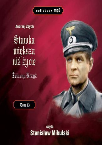 Stawka większa niż życie (tom 13) Żelazny Krzyż Andrzej Zbych - okladka książki