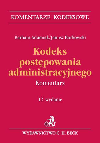 Kodeks postępowania administracyjnego. Komentarz Barbara Adamiak, Janusz Borkowski - okladka książki