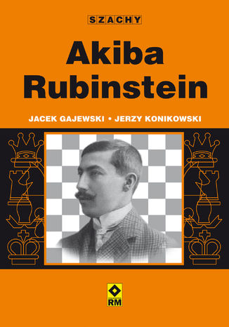 Akiba Rubinstein Jacek Gajewski, Jerzy Konikowski - okladka książki