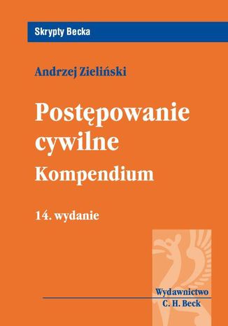 Postępowanie cywilne. Kompendium. Wydanie 14 Andrzej Zieliński - okladka książki