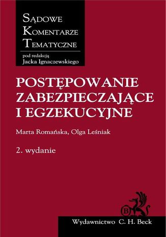 Postępowanie zabezpieczające i egzekucyjne Jacek Ignaczewski, Marta Romańska, Olga Leśniak - okladka książki