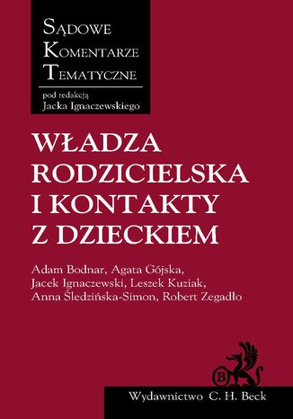 Władza rodzicielska i kontakty z dzieckiem Adam Bodnar, Agata Gójska, Jacek Ignaczewski, Leszek Kuziak - okladka książki