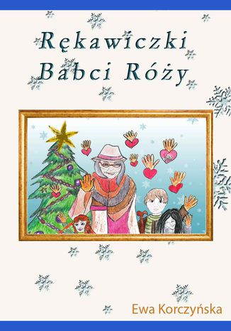 Rękawiczki Babci Róży Ewa Korczyńska - okladka książki