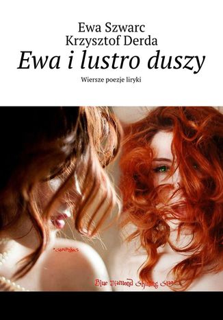 Ewa i lustro duszy Ewa Szwarc, Krzysztof Derda - okladka książki