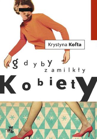 Gdyby zamilkły kobiety Krystyna Kofta - okladka książki