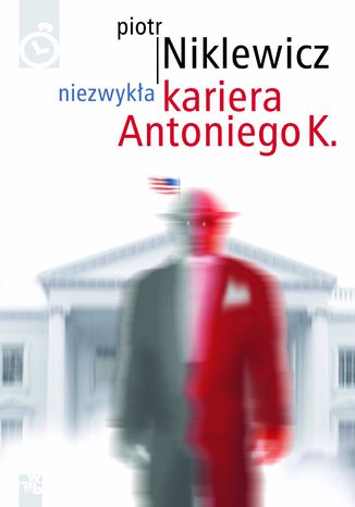Niezwykła kariera Antoniego K Piotr Niklewicz - okladka książki