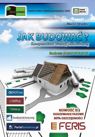 Jak budować? Kompendium wiedzy budowlanej Marcin Dziedzic - okladka książki