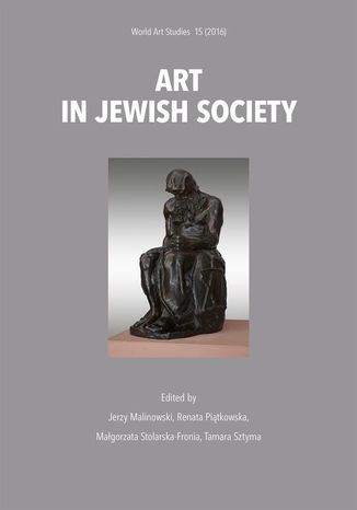 Art in Jewish society Jerzy Malinowski, Renata Piątkowska, Małgorzata St Sztyma - okladka książki