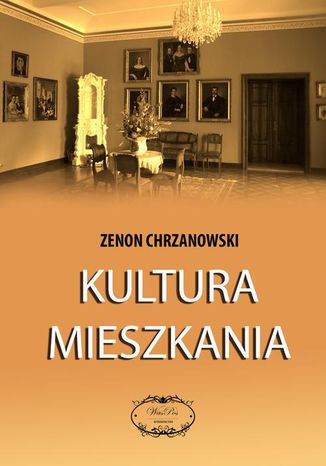 Kultura mieszkania Zenon Chrzanowski - okladka książki