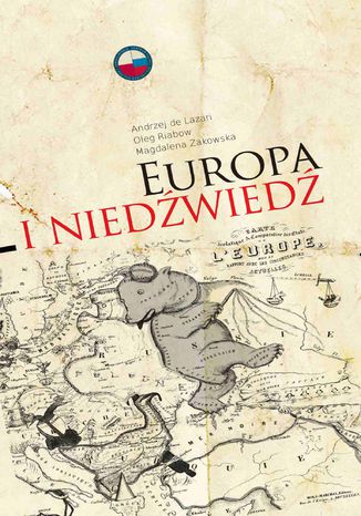 Europa i Niedźwiedź Andrzej de Lazari, prof. Oleg Riabow, dr Magdalena Żakowska - okladka książki