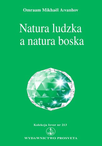 Natura ludzka a natura boska Omraam Mikhael Aivanhov - okladka książki