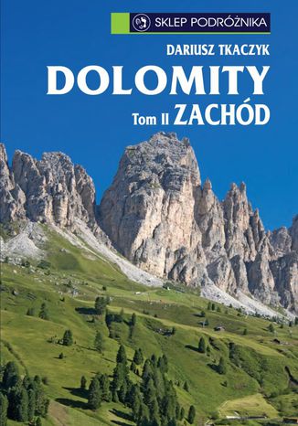 Dolomity. Tom II. Zachód Dariusz Tkaczyk - okladka książki