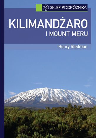 Kilimandżaro i Mount Meru Henry Stedman - okladka książki