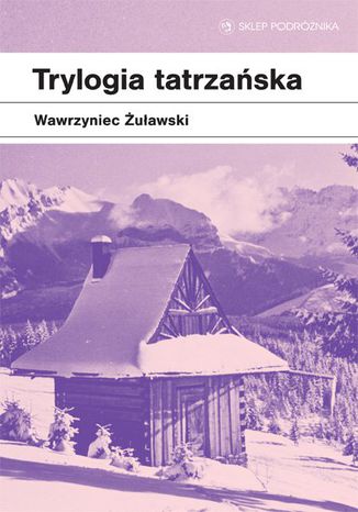 Trylogia tatrzańska Wawrzyniec Żuławski - okladka książki