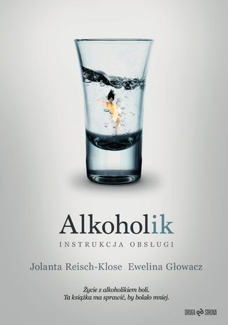 Alkoholik - instrukcja obsługi Jolanta Reisch-Klose, Ewelina Głowacz - okladka książki