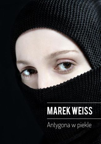 Antygona w piekle Marek Weiss - okladka książki