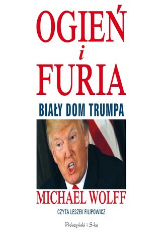 Ogień i furia. Biały Dom Trumpa Michael Wolff - okladka książki