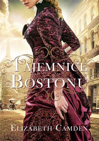 Tajemnice Bostonu Elizabeth Camden - okladka książki