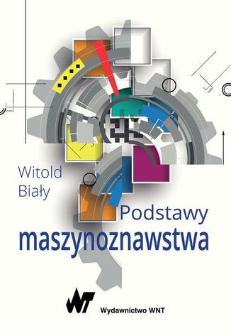Podstawy maszynoznawstwa Witold Biały - okladka książki