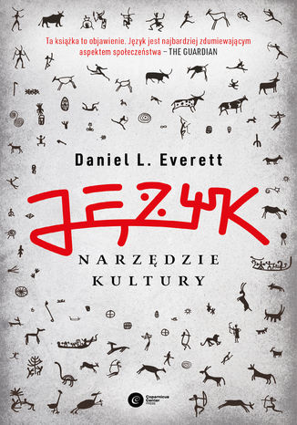 Język - narzędzie kultury Daniel L. Everett - okladka książki