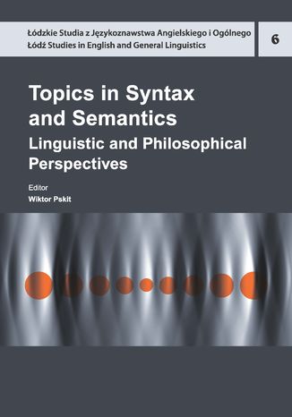 Topics in Syntax and Semantics. Linguistic and Philosophical Perspectives Wiktor Pskit - okladka książki