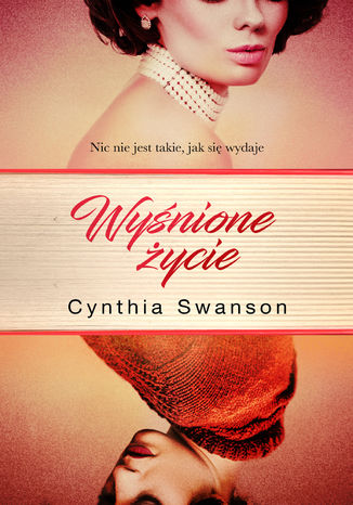 Wyśnione życie Cynthia Swanson - okladka książki