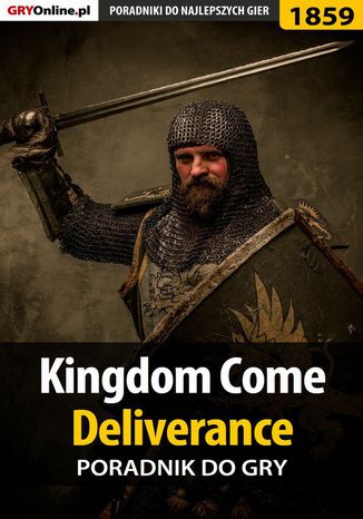 Kingdom Come Deliverance - poradnik do gry Jacek "Stranger" Hałas - okladka książki