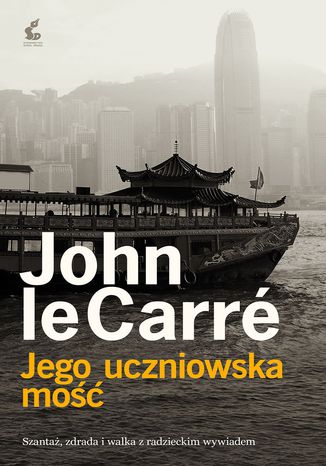 Jego uczniowska mość John le Carré, Robert Sudół - okladka książki