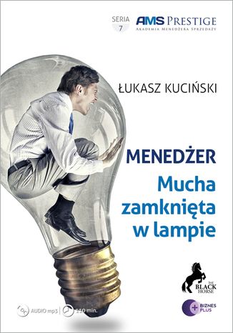 Menedżer. Mucha zamknięta w lampie Łukasz Kuciński - okladka książki