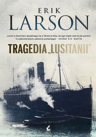 Tragedia Lusitanii Erik Larson - okladka książki