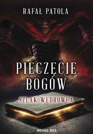 Pieczęcie bogów. Szlak wędrowca Rafał Patola - okladka książki