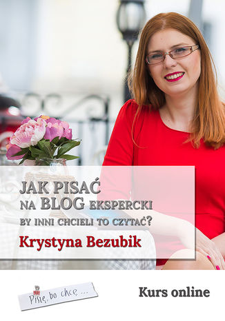 Jak pisać na blog ekspercki, by inni chcieli to czytać?  Krystyna Bezubik - audiobook CD