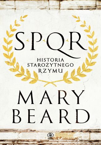 SPQR. Historia starożytnego Rzymu Mary Beard - okladka książki