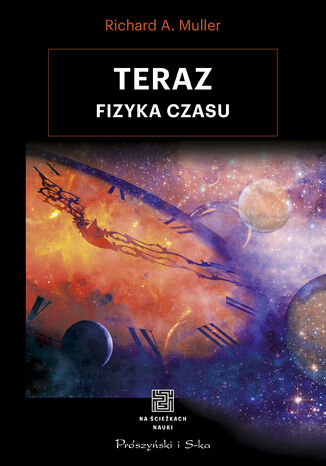 Teraz. Fizyka czasu Richard A. Muller - okladka książki