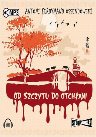 Od szczytu do otchłani Antoni Ferdynand Ossendowski - okladka książki