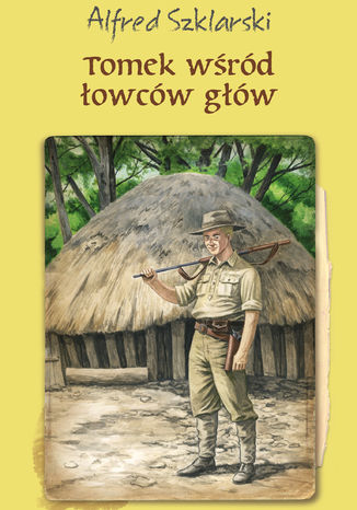 Tomek wśród łowców głow (t.6) Alfred Szklarski - okladka książki