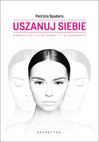 Uszanuj siebie. Wewnętrzna sztuka dawania i przyjmowania Patricia Spadaro - okladka książki