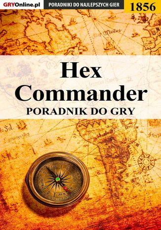 Hex Commander - poradnik do gry Mateusz "mkozik" Kozik - okladka książki