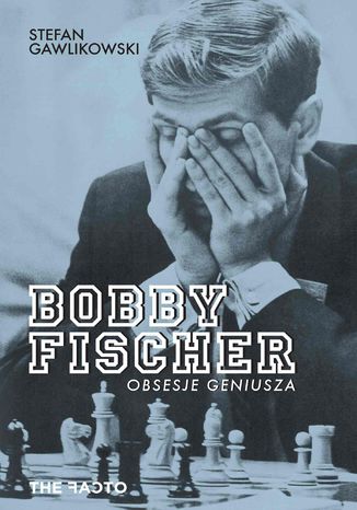 Bobby Fischer. Obsesje geniusza Stefan Gawlikowski - okladka książki