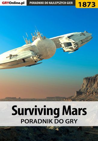 Surviving Mars - poradnik do gry Arkadiusz "Chruścik" Jackowski - okladka książki