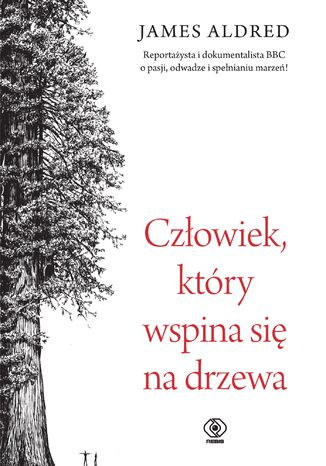 Człowiek, który wspina się na drzewa James Aldred - okladka książki