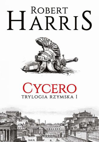 Cycero. Trylogia rzymska I Robert Harris - okladka książki