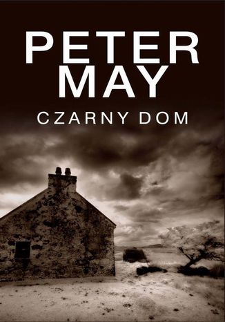 Czarny dom Peter May - okladka książki