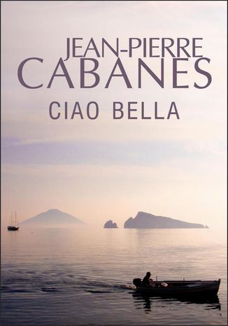 Ciao bella Jean-Pierre Cabanes - okladka książki